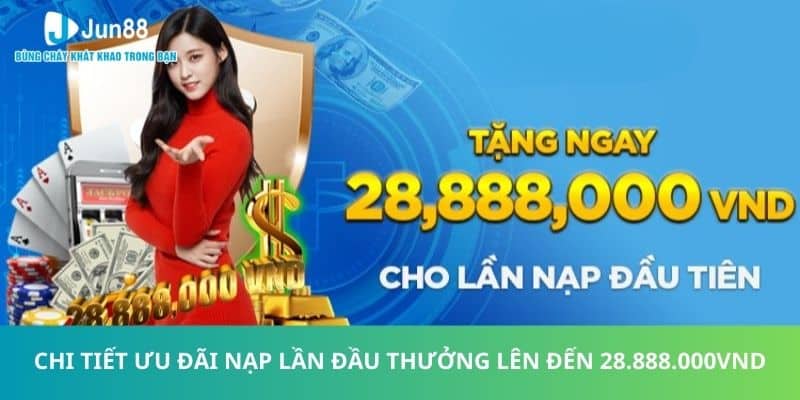 thanh-vien-deu-nhan-duoc-uu-dai-nap-lan-dau-thuong-len-den-28-888-000vnd